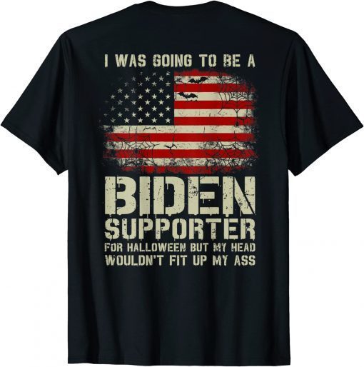 Official I Was Going To Be A Biden Supporter For Halloween (on back) T-Shirt