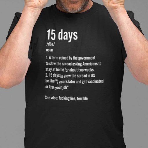 15 Days To Slow The Spread Gift Shirt Tee Shirt