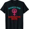 T-Shirt MARCH FOR REPRODUCTIVE RIGHTS Funny
