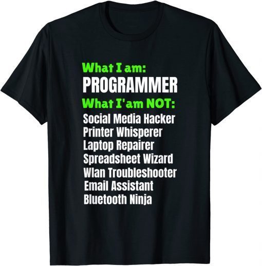 Official I am a Programmer Developer I am NOT T-Shirt