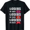 Funny Losers In 1865 Losers In 1945 Losers In 2020 T-Shirt