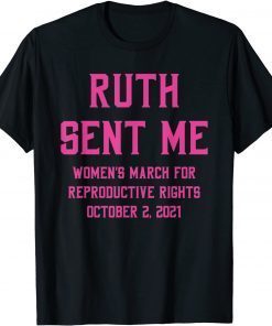Women's March October 2021 Ruth Sent Me T-Shirt