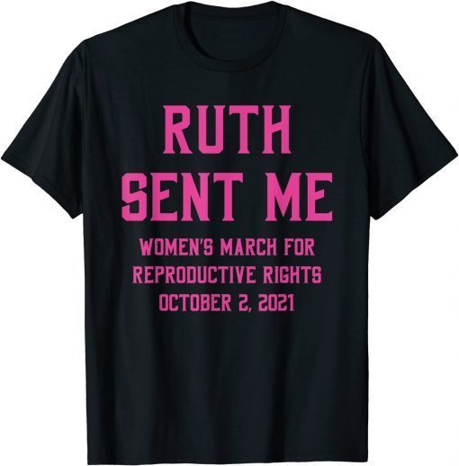 Women's March October 2021 Ruth Sent Me T-Shirt