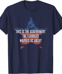 Classic This is the government the founders warned us about Anti T-Shirt