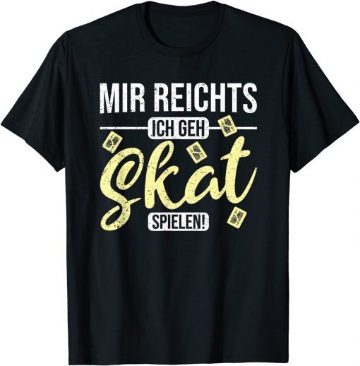 Official Skat Card Game Mir Reichts Saying for Skat Players T-Shirt