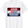 Official Ask Me About Medicare TShirt