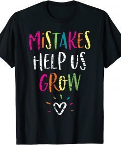 Mistakes Help Us Grow - Growth Mindset Teacher T-Shirt