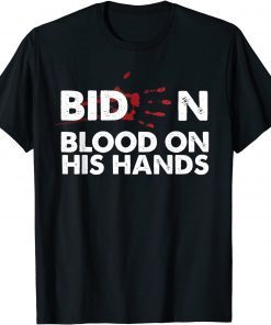 Biden Blood On His Hands Biden Bring Trump Back T-Shirt