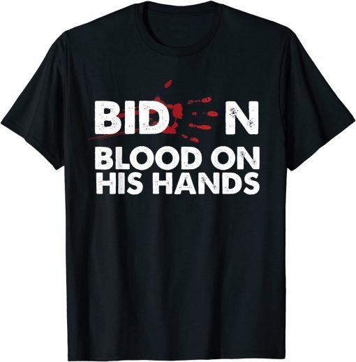 Biden Blood On His Hands Biden Bring Trump Back T-Shirt