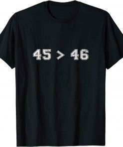 45 is Better than 46 Distressed Anti-Biden for Men & Women Unisex T-Shirt