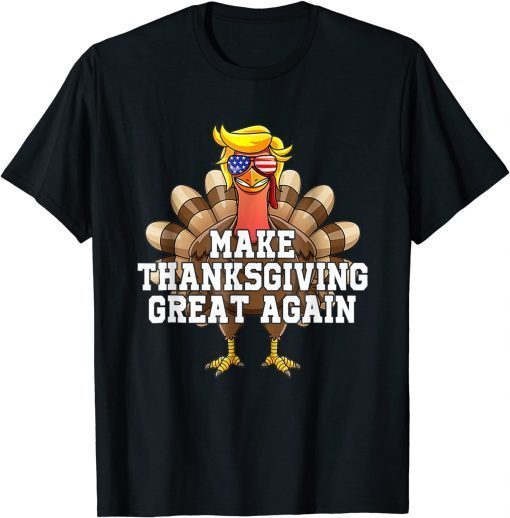 Make Thanksgiving Great Again Trump Turkey Funny 2024 T-Shirt