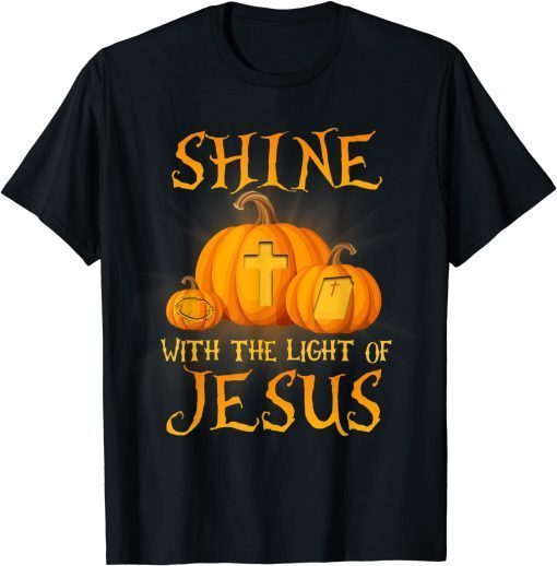 Funny Shine With The Light Of Jesus Christian Halloween Pumpkin T-Shirt