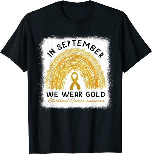 In September We Wear Gold Shirt Childhood Cancer Awareness T-Shirt