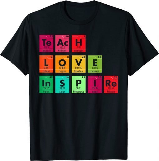 Teach Love Inspire Periodic Table Science Teacher Chemist Gift Tee Shirt