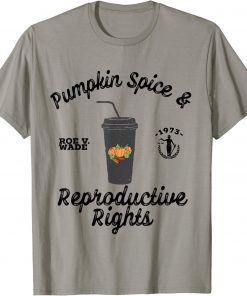 Pumpkin Spice & Reproductive Rights Feminist Activist Rights T-Shirt