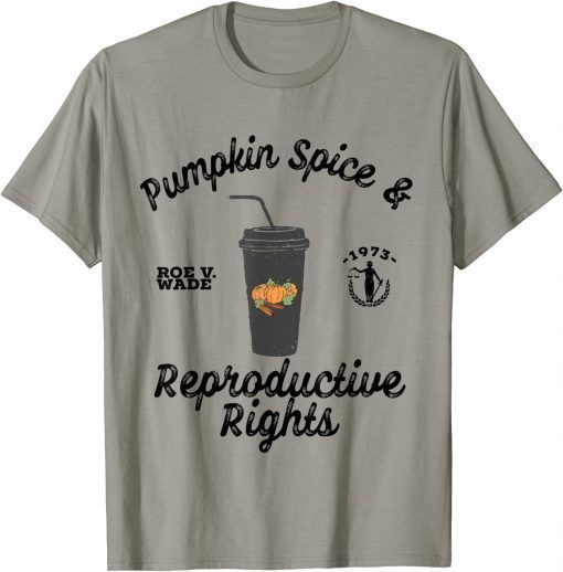 Pumpkin Spice & Reproductive Rights Feminist Activist Rights T-Shirt
