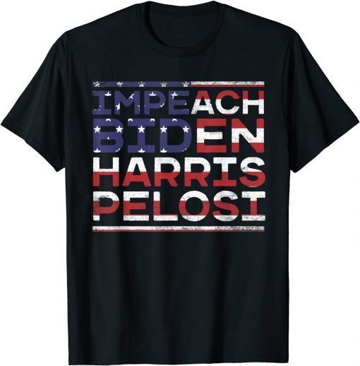 Funny Impeach Biden Kamala Harris Nancy Pelosi Anti President T-Shirt