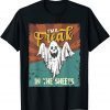 Halloween I'm A Freak In the Sheets Ghost T-Shirt