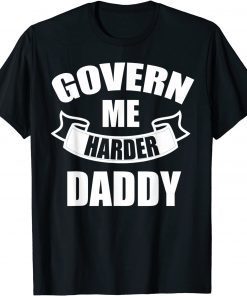 T-Shirt Govern Me Harder Daddy Classic