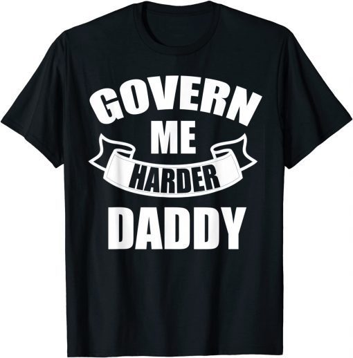 T-Shirt Govern Me Harder Daddy Classic