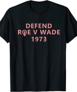 T-Shirt Defend Roe V wade Abortion Rights Feminist Pro Choice 2021