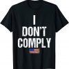 T-Shirt I Do Not Comply Mens & Womens anti Biden I don't Comply