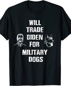 T-Shirt Will Trade Biden For Military Dogs Classic