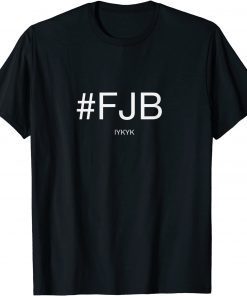 Official #FJB ifykyk Shirt T-Shirt