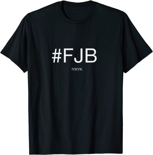 Official #FJB ifykyk Shirt T-Shirt