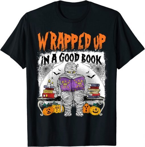 Funny Librarian Book Lover Reader Wrapped Up In A Good Book T-Shirt