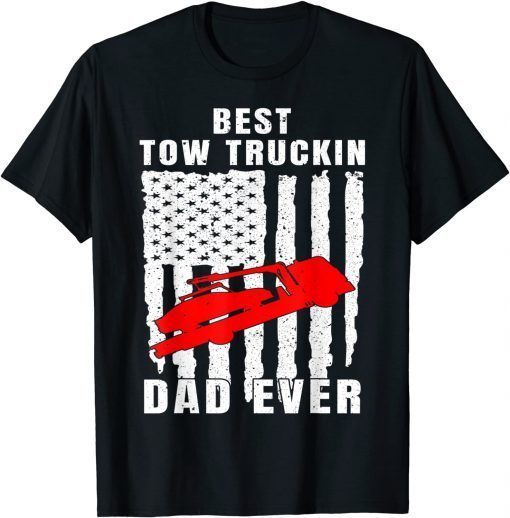 Official Mens Best Tow Truckin Dad Ever For Wrecker Driver T-Shirt