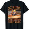 Get in loser we are going to make Halloween great again T-Shirt