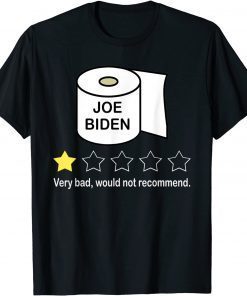 Joe Biden Very Bad Would Not Recommend - Anti Biden T-Shirt