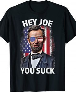 Hey Joe You Suck Lincoln Anti Biden Flag Of USA Biden Sucks T-Shirt