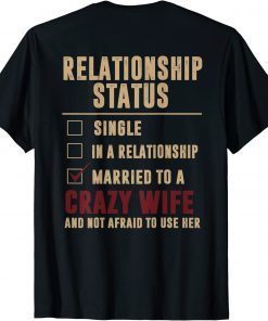 Mens Relationship Status Married To A Crazy Wife Not Afraid To Unisex T-Shirt
