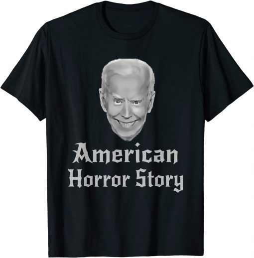 Anti Joe Biden Amarica's Horror Story Gift Tee Shirt