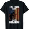 The Final Variant Is Called Communism Warrior Unisex T-Shirt