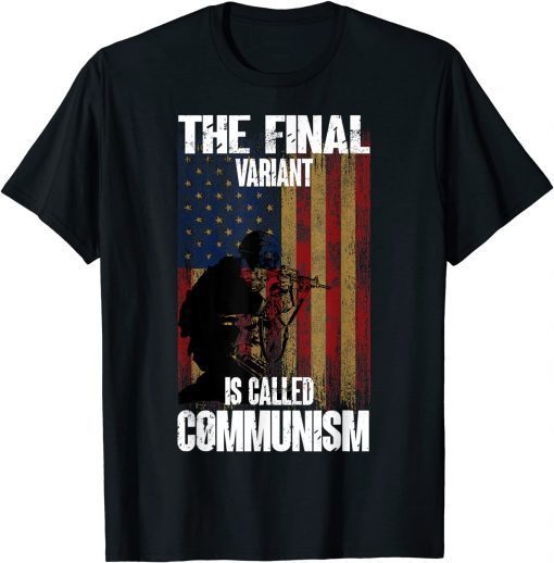 The Final Variant Is Called Communism Warrior Unisex T-Shirt