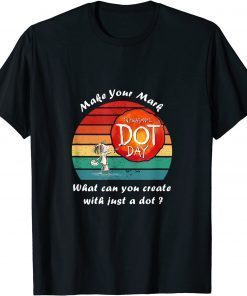 Classic Happy International Dot Day 2019 Vintage Tee Make Your Mark T-Shirt