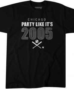 CHICAGO PARTY LIKE IT'S 2005 CLASSIC T-SHIRT