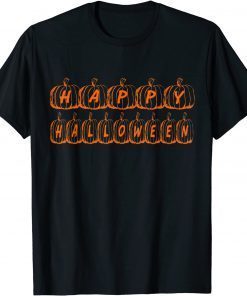 Funny Happy Halloween Tee Pumpkin Hallooween Gift T-Shirt