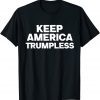 Keep America Trumpless Unisex T-Shirt