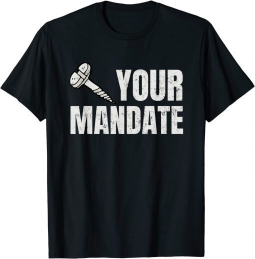 Funny Anti Mandate Anti Forced Vaccination Anti Biden Anti Vax T-Shirt