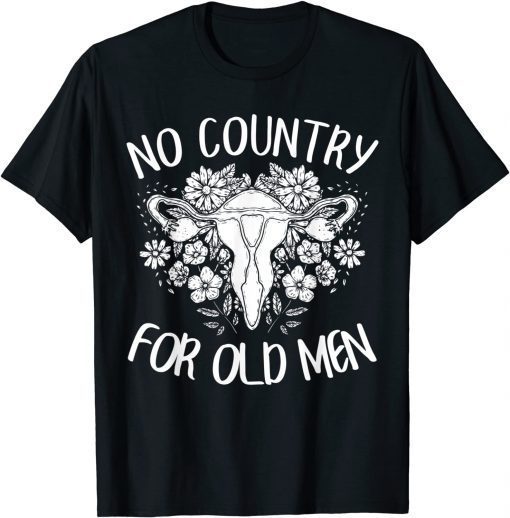 T-Shirt No Country For Old Men Uterus Feminist Women Rights 2021