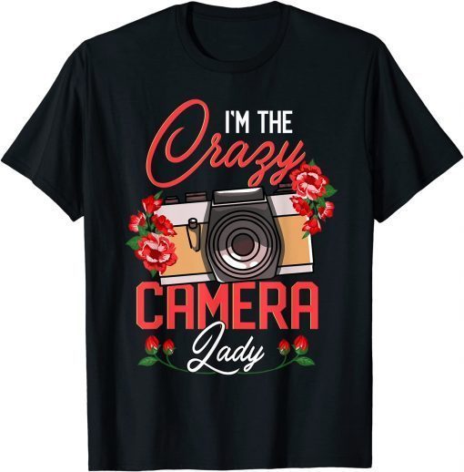 2021 I'm The Crazy Camera Lady Photographer Photography Women T-Shirt