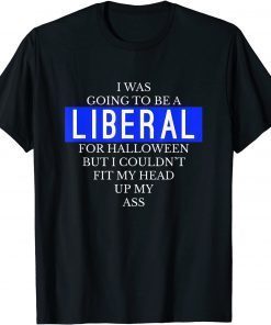 Classic Going To Be A Liberal Funny Halloween Simple Costume T-Shirt