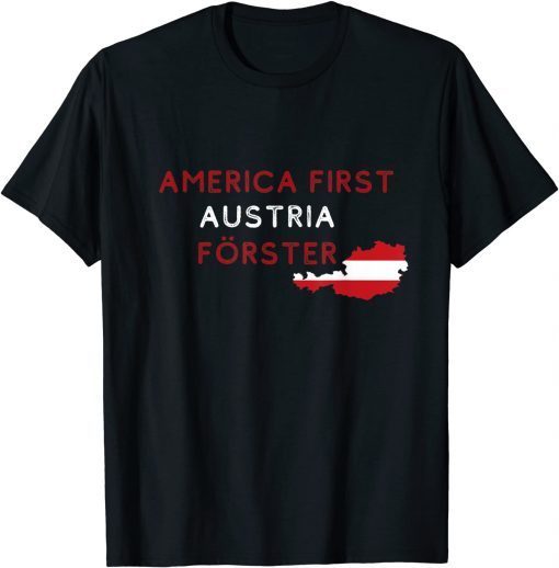 America First Austria Forester Funny Shirt Fun Austria T-Shirt