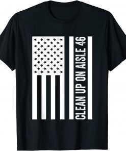 Clean Up On Aisle 46 Impeach Biden 8646 T-Shirt