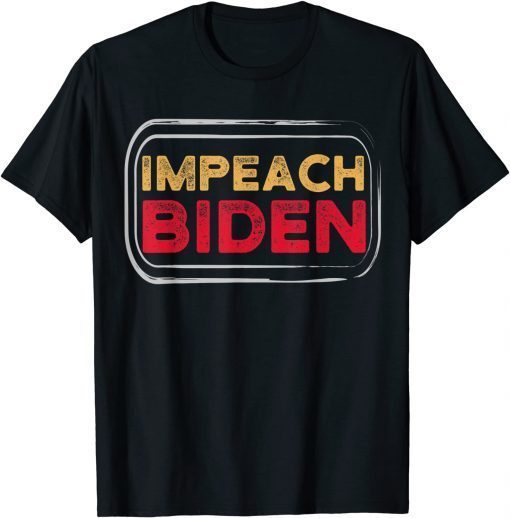 Impeach Biden Unisex Tee Shirt
