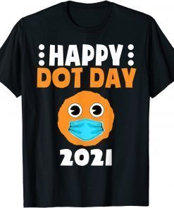 Happy Dot Day 2021 Cute Dot Wearing Mask Kids Toddler Unisex Tee Shirt